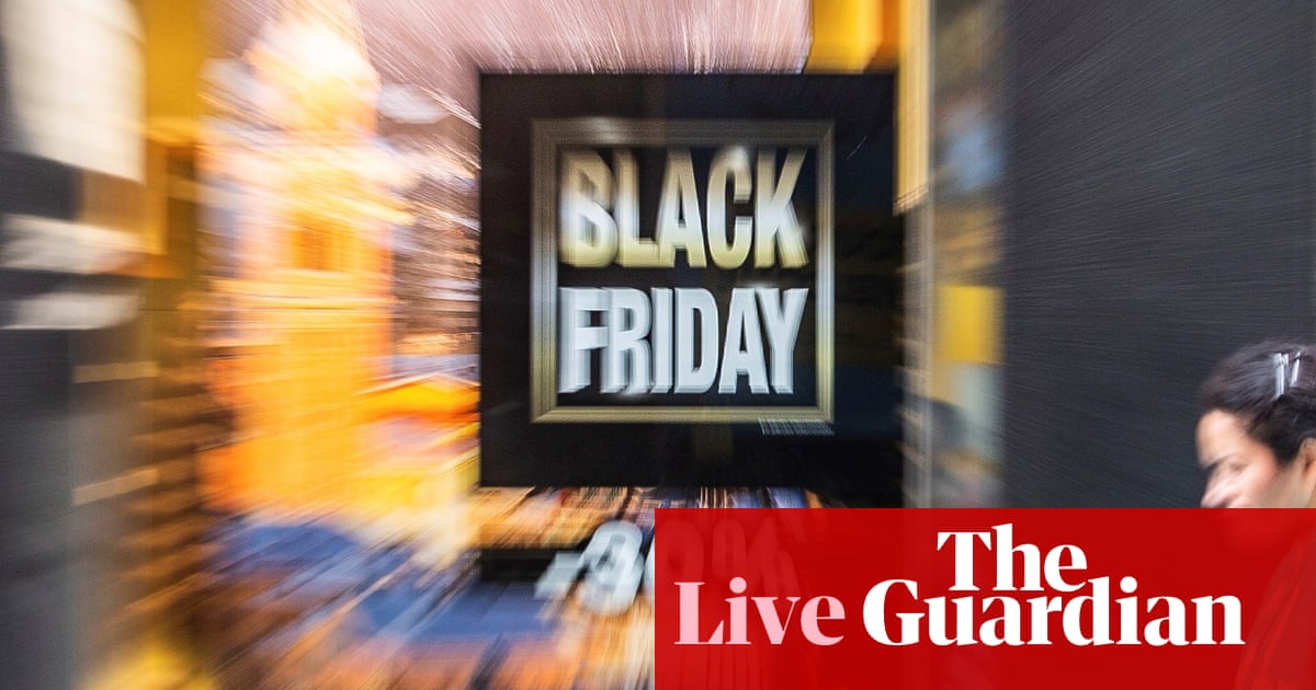 Black Friday 19 Best Deals Bargains And The Latest News As It Happened Business The Guardian