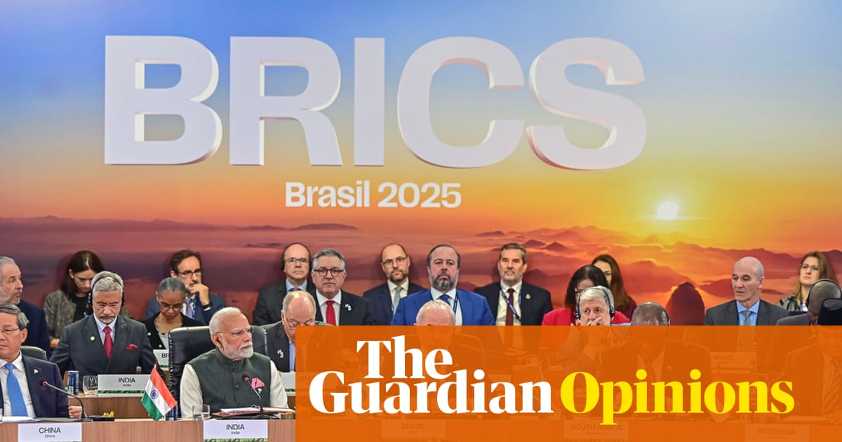 The Guardian view on Brics growing up: A new bloc seeks autonomy – and eyes a post-western order | Editorial