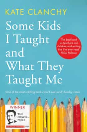 Some Kids I Taught and What They Taught Me by Kate Clanchy book cover