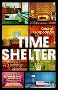 Time Shelter by Georgi Gospodinov, translated by Angela Rodel.