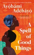 A Spell of Good Things by Ayobami Adebayo, Canongate