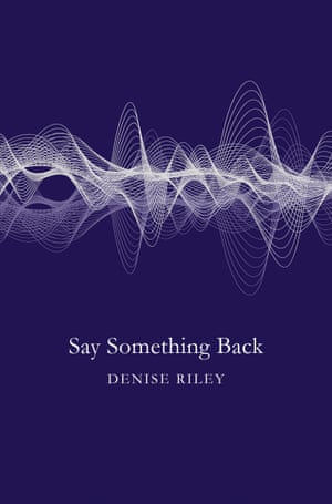 Say Something Back Denise Riley