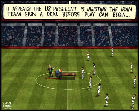 Cartoon showing Trump sitting at a table on the pitch at the World Cup, with the caption ‘It appears the US president is insisting the Iran team sign a deal before play can begin’