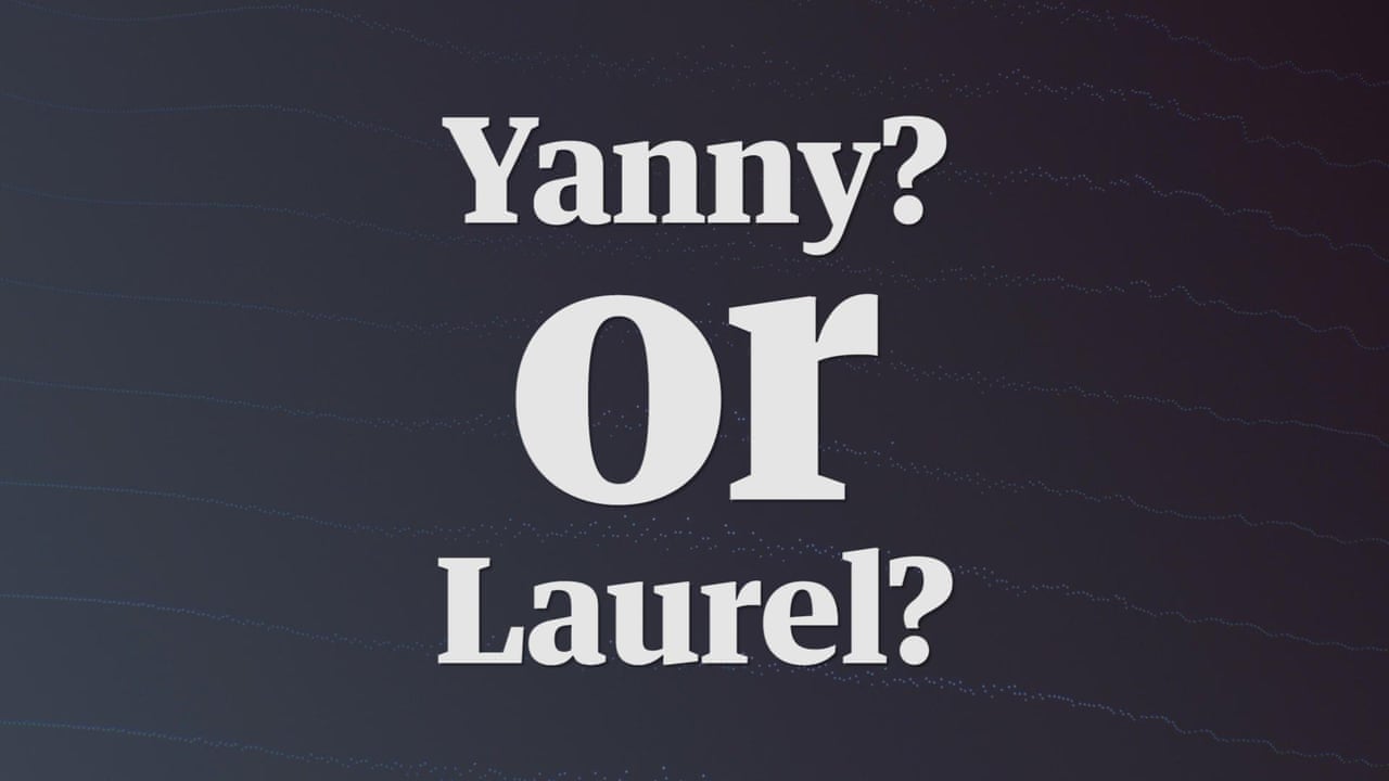 Yanny V Laurel Video Which Name Do You Hear Audio Global The Yanny V Laurel Video Which Name Do You Hear Audio Global The