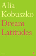 Dream Latitudes by Alia Kobuszko (