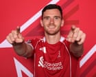 Andy Robertson: ‘It was easy to fall in love with Liverpool – I’m fortunate Liverpool fell in love with me’