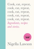 Cook, Eat, Repeat Nigella Lawson
