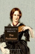The Professor (written 1846; published 1857) by Charlotte Brontë