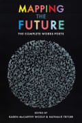 Mapping the Future- The Complete Works Poets by Karen McCarthy Woolf and Nathalie Teitler