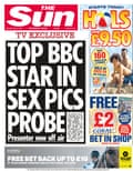 The Sun’s front page: Top BBC star in sex pics probe