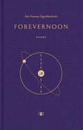 Forevernoon by Ásta Fanney Sigurðardóttir, trans Vala Thorodds
