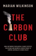 The Carbon Club by Marian Wilkinson, published by Allen & Unwin