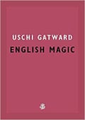 English Magic by Uschi Gatward