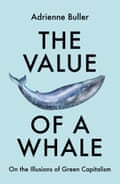 Cover of The Value of a Whale by Adrienne Buller