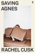 Saving Agnes Rachel Cusk