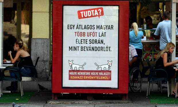 A poster in Budapest by the Two-Tailed Dog party reads: “The average Hungarian is more likely to see a UFO than a refugee in his lifetime.” 
