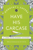 Have His Carcase by Dorothy L Sayers, in the Guardian Bookshop.