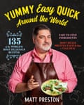 Yummy, Easy, Quick: Around the World by Matt Preston (Plum, $39.99)