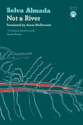 No es un río de Selva Almada, traducido por Annie McDermott.