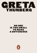 The cover of No One is Too Small to Make a Difference by Greta Thunberg, out in June