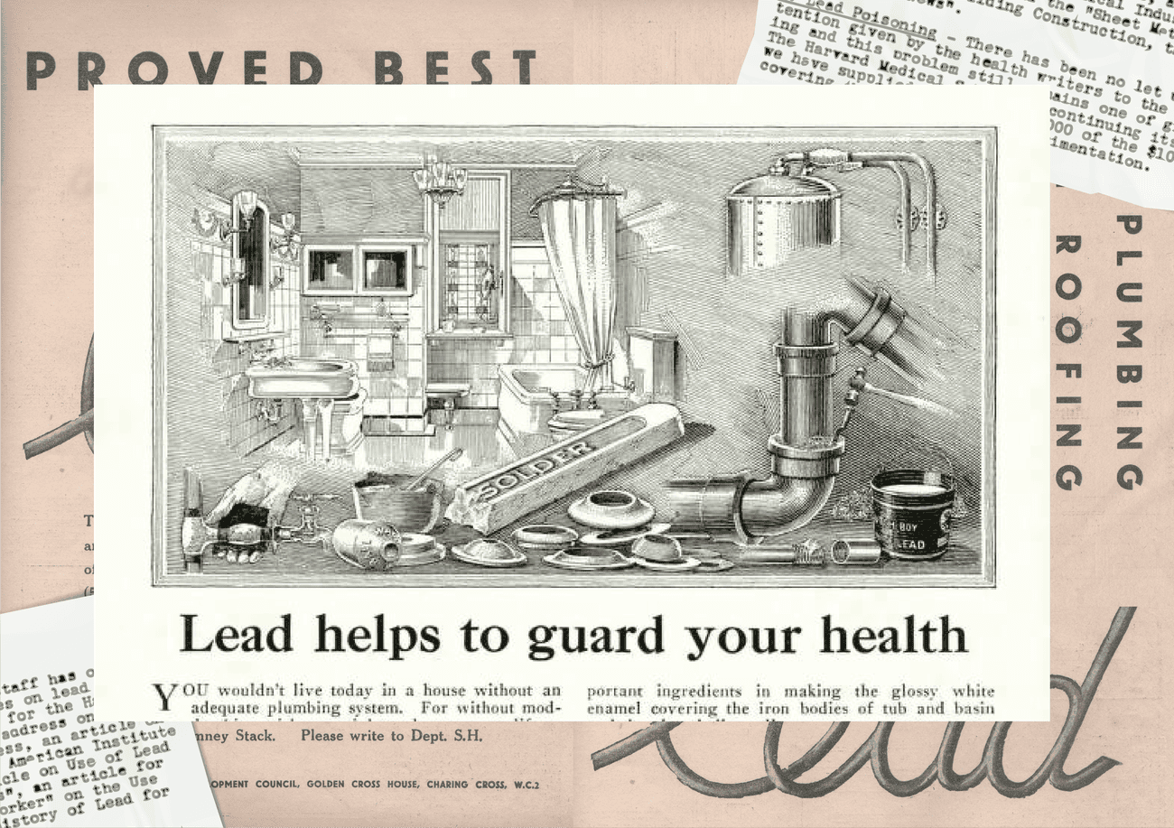 Advertisements and documents pushing for lead pipes.