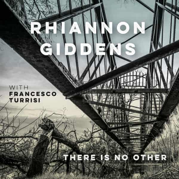 Rhiannon Giddens With Francesco Turrisi There Is No Other Review A Folk Landmark Folk Music The Guardian Rhiannon Giddens With Francesco Turrisi There Is No Other Review A Folk Landmark Folk Music The Guardian