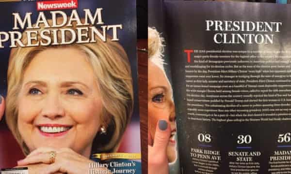 Madam President How Newsweek Reported A Clinton Victory Media The Guardian