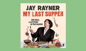 Mon dernier souper: Un repas, une vie à vie par Jay Rayner