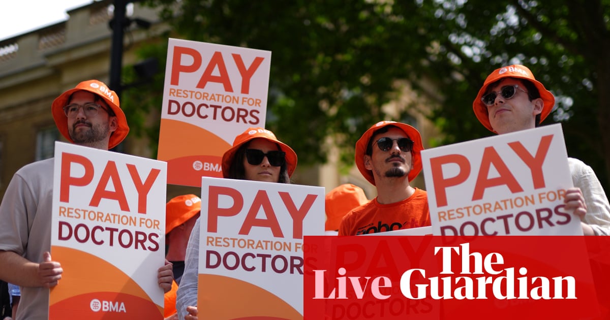 Resident doctors begin five days of strikes in England over pay  UK politics live