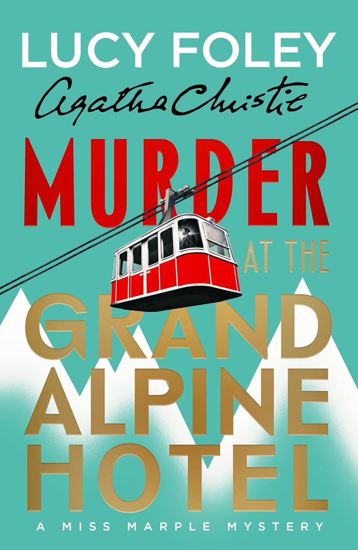 Miss Marple, Murder at the Grand Alpine Hotel by Lucy Foley