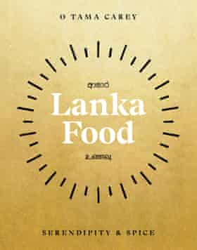 Lanka Food by O Tama Carey.