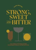 Front book cover of Strong, Sweet and Bitter by Cara Devine