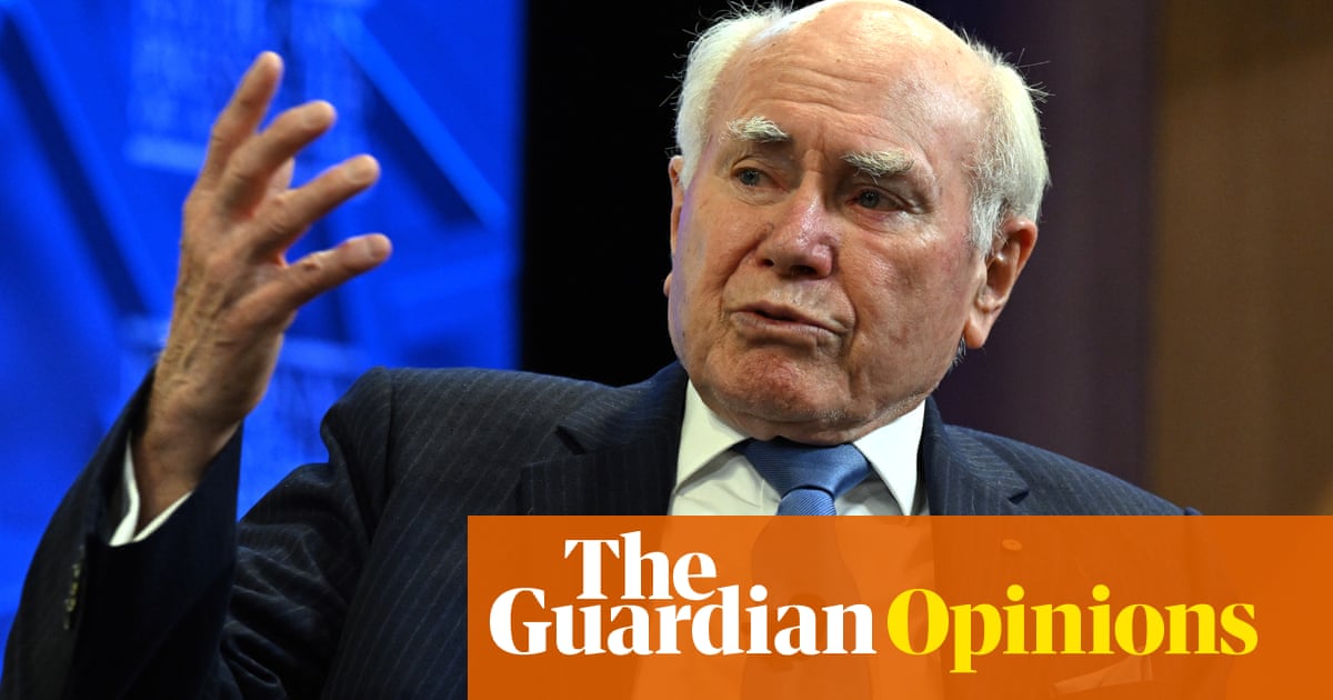 John Howard’s climate doubts reveal more about conservative identity politics than anything else - The Guardian