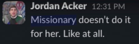 A screenshot of a text message that says “Jordan Acker / 12:31 PM / Missionary doesn’t do it for her. Like at all.”