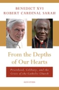 From the Depths of our Hearts by Benedict XVI and Robert Cardinal Sarah book cover