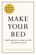 Make Your Bed: Little things That Can Change Your Life by William H McRaven (Michael Joseph, £9.99)