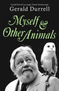 Myself and Other Animals by Gerald Durrell.