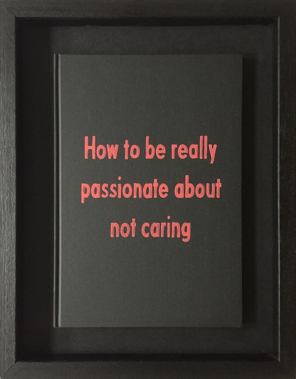 How to Be Really Passionate About Not Caring from Art Therapy by Johan Deckmann