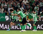 European football: Betis and Bellerín deny Real Madrid, Eta’s Union lose at Leipzig