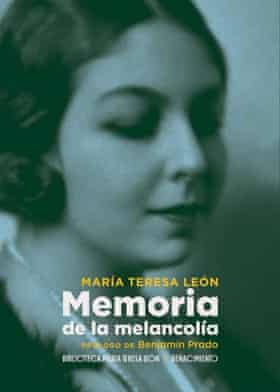 Memoria de la Melancolia by María Teresa León has been republished to mark its 50th anniversary.