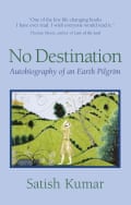 No Destination- Autobiography of a Pilgrim by Satish Kumar