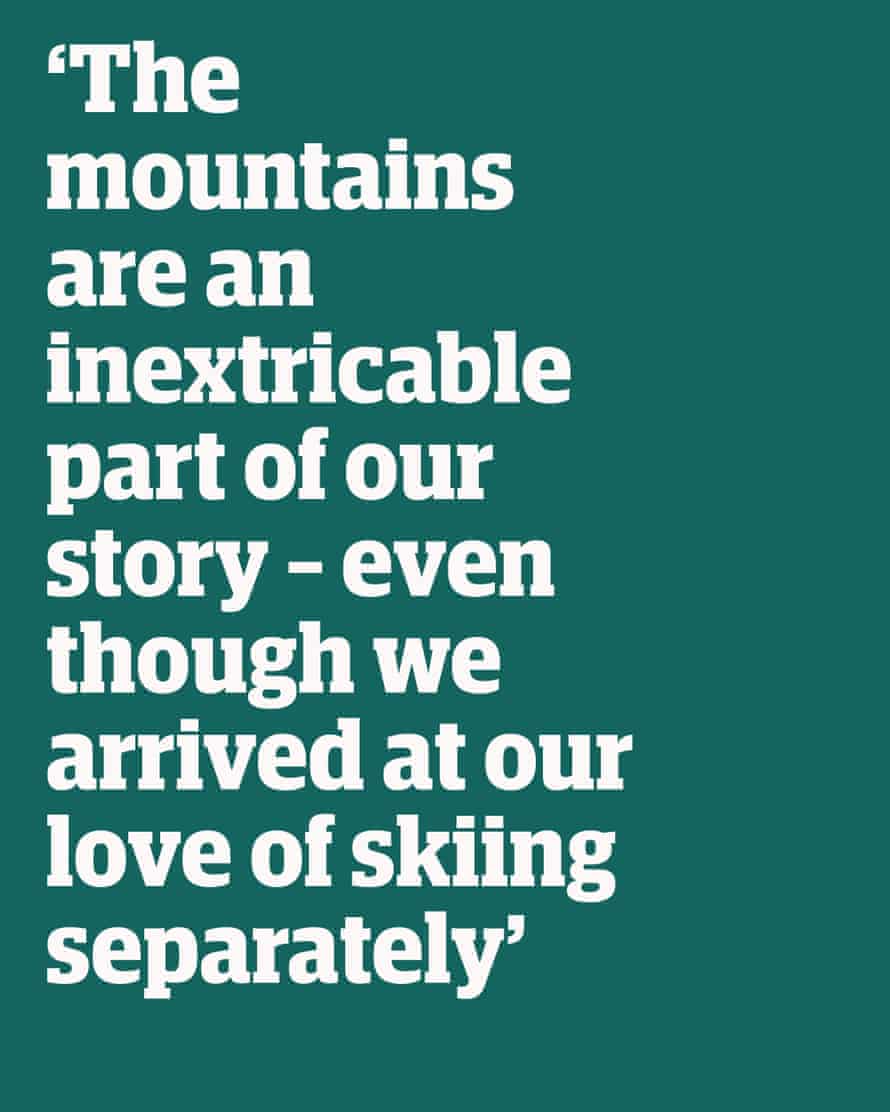 Quote: 'The mountains are an inextricable part of our story - even though we arrived at our love of skiing separately'