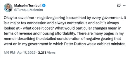 Screenshot of Malcom Turnbulls X account, where he runs some commentary on negative gearing debate