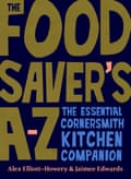 Book cover with block letter text that reads: The Food Saver’s A-Z: the Essential Cornersmith Kitchen Companion by Alex Elliott-Howery, on a navy blue background