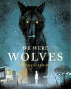 We Were Wolves by Jason Cockroft
