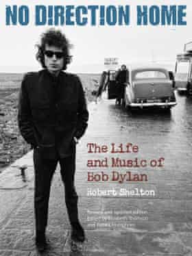 No Direction Home The Life and Music of Bob Dylan by Robert Shelton New edition edited by Elizabeth Thomson and Patrick Humphries