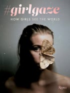 Girlgaze: a feminist photobook edited by De Cadenet.