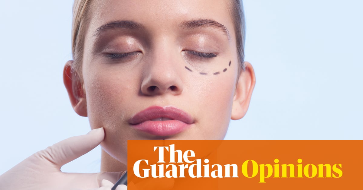 The Guardian view on regulating cosmetic procedures: rogue operators must be tackled, but aren't the only problem | Editorial