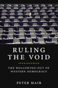 Ruling The Void: The Hollowing of Western Democracy Peter Mair