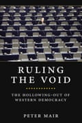 Ruling The Void: The Hollowing of Western Democracy Peter Mair